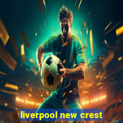 liverpool new crest